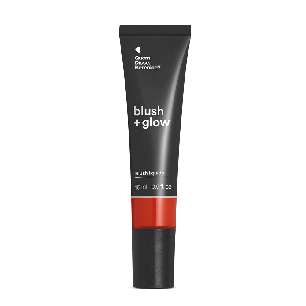 Blush Líquido +Glow Quem Disse, Berenice?
